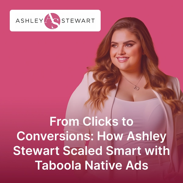 Brandloom Paid Marketing case study for Ashley Stewart US on Taboola Native Ads