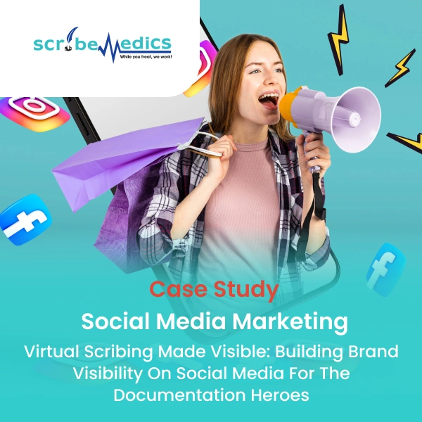 BrandLoom case study for ScribeMedics highlighting social media marketing to build brand visibility for the documentation heroes