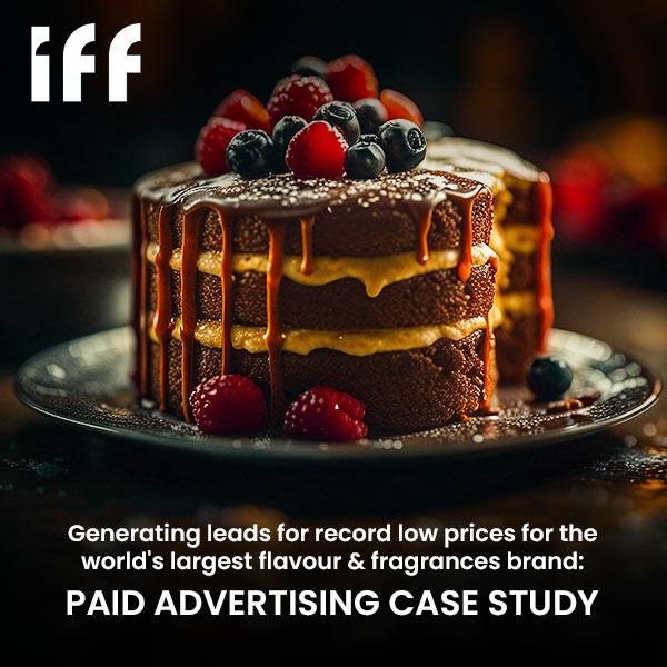 IFF Paid Advertising Case Study by BrandLoom – Record low cost lead generation for the worlds largest flavour and fragrance brand