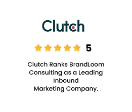 Brandloom Consulting 5 0 Rating On Clutch As Leading Marketing Company